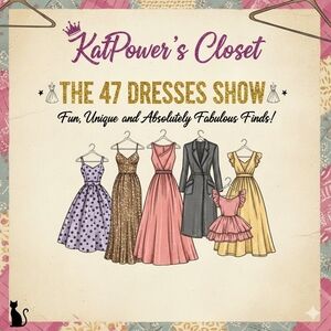 The 47 Dresses Show!!